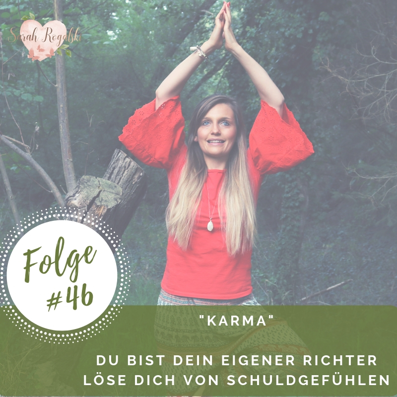 "Karma" - Du bist dein eigener Richter. Löse dich von Schuldgefühlen!