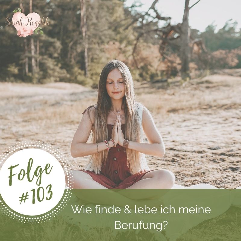 Wie finde und lebe ich meine Berufung?