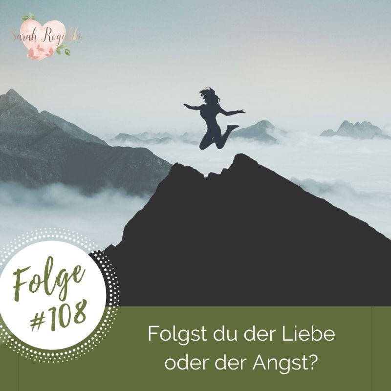 Folgst du der Liebe oder der Angst?